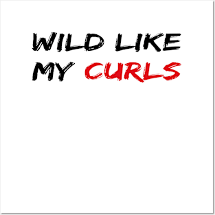 Wild Like My Curls Posters and Art